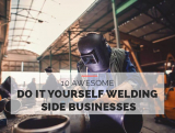 10 Awesome Do it Yourself Welding Side Businesses