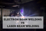 Electron Beam welding VS Laser Beam Welding